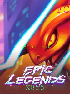 Explorando EpicLegends: Uma Nova Era de Aventura com X855
